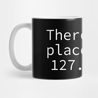 There's no place like 127.0.0.1 Mug